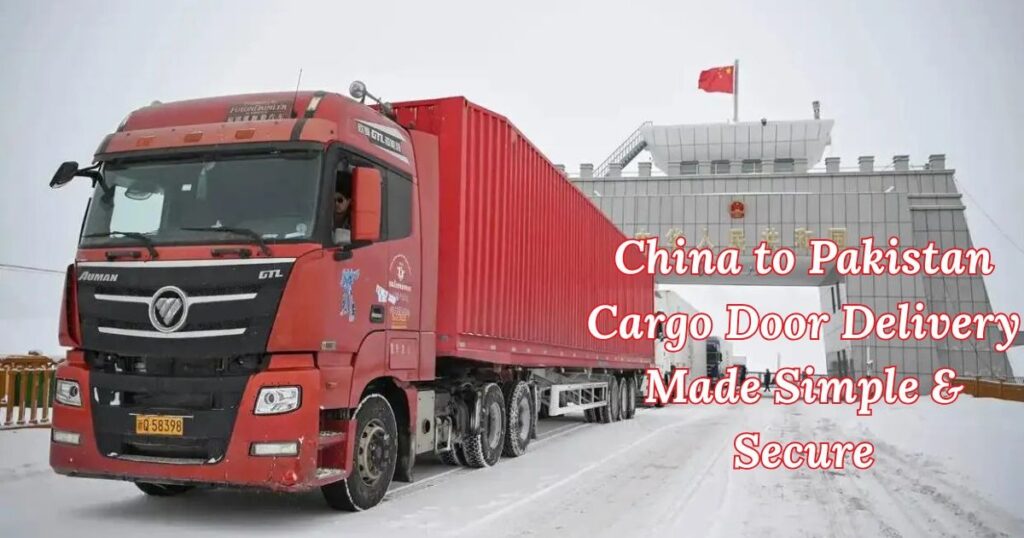 China to Pakistan Cargo Door Delivery