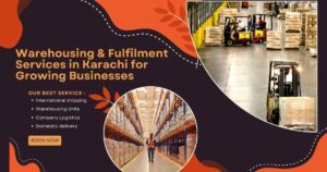 Warehousing & Fulfilment Services in Karachi for Growing Businesses
