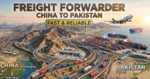 Freight Forwarder China to Pakistan Fast & Reliable