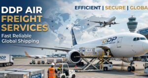 DDP Air Freight Services Fast Reliable Global Shipping